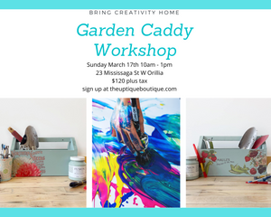 Garden Caddy Workshop Class March 17th/2024